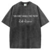You Can't Handle The Truth T-shirt/Sweatshirt