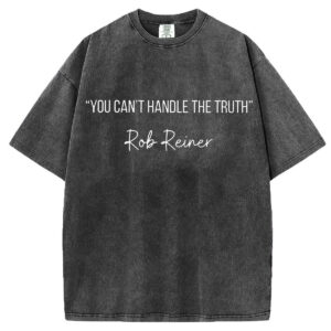 You Can't Handle The Truth T-shirt/Sweatshirt