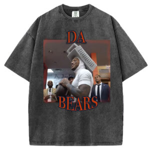 Da Bears Funny T-Shirt/Sweatshirt